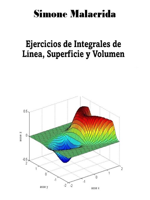 Title details for Ejercicios de Integrales de Línea, Superficie y Volumen by Simone Malacrida - Available
